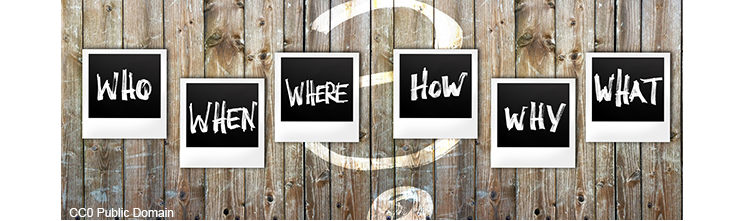 Questions: Who, When, Where, How, Why and What (CC0 Public Domain)